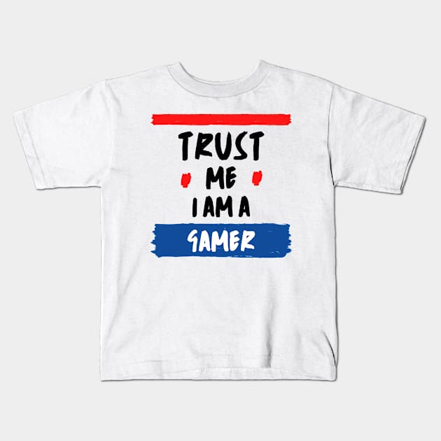 Trust Me I Am A Gamer - Black Text With Red And Blue Details Kids T-Shirt by Double E Design